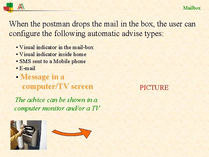 Mailbox When the postman drops the mail in the box, the user can configure