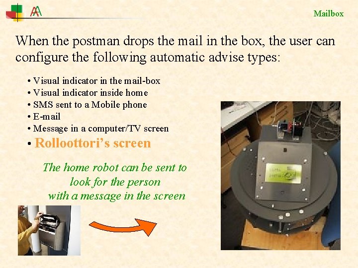 Mailbox When the postman drops the mail in the box, the user can configure
