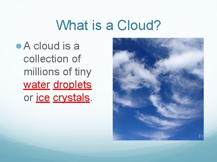 What is a Cloud? ● A cloud is a collection of millions of tiny