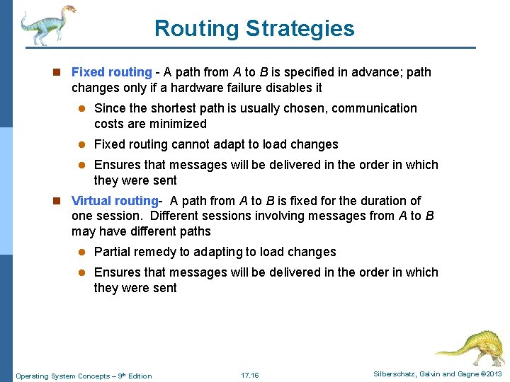 Routing Strategies n Fixed routing - A path from A to B is specified