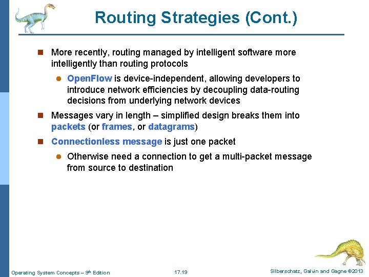 Routing Strategies (Cont. ) n More recently, routing managed by intelligent software more intelligently