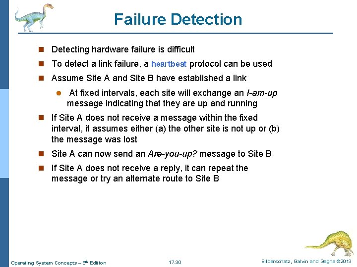 Failure Detection n Detecting hardware failure is difficult n To detect a link failure,