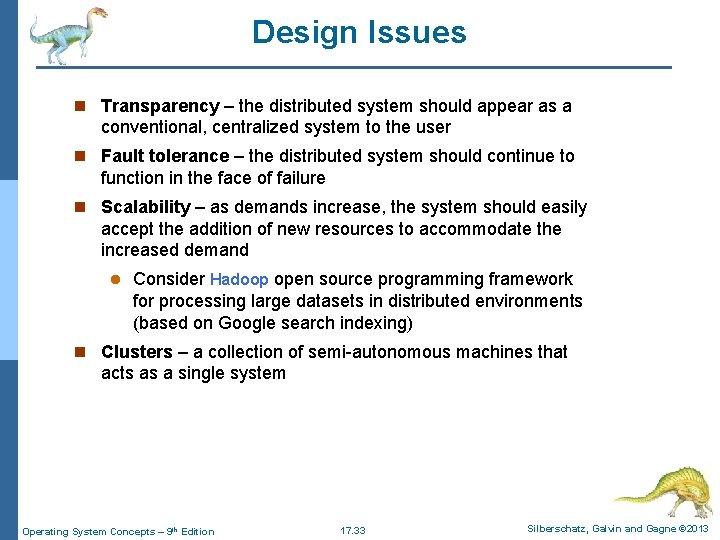 Design Issues n Transparency – the distributed system should appear as a conventional, centralized