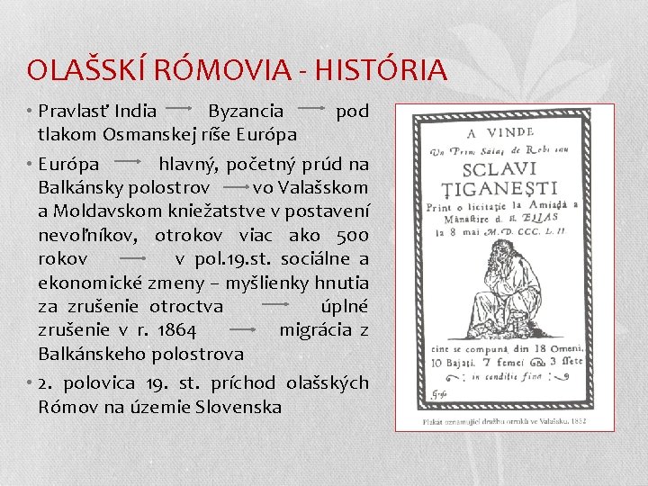 OLAŠSKÍ RÓMOVIA - HISTÓRIA • Pravlasť India Byzancia pod tlakom Osmanskej ríše Európa •