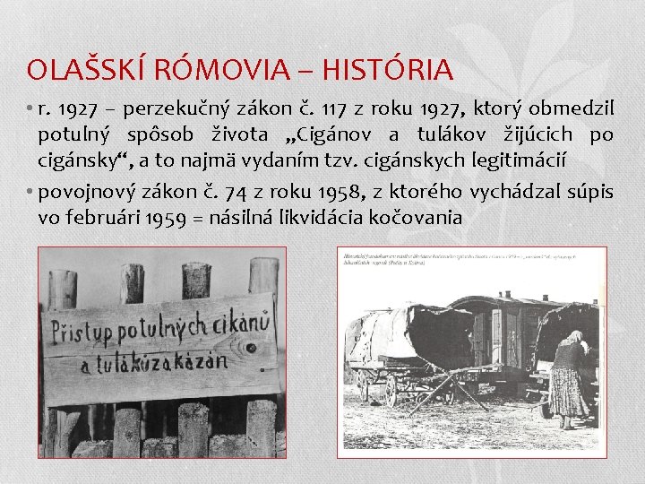 OLAŠSKÍ RÓMOVIA – HISTÓRIA • r. 1927 – perzekučný zákon č. 117 z roku