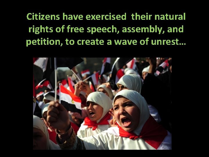 Citizens have exercised their natural rights of free speech, assembly, and petition, to create