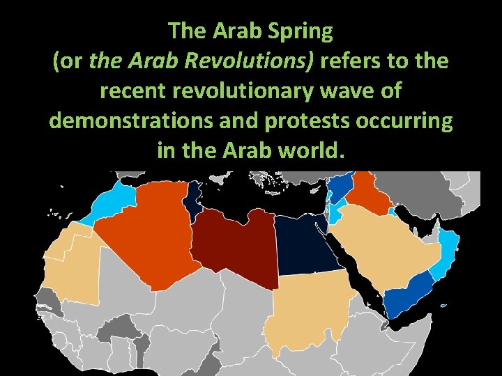 The Arab Spring (or the Arab Revolutions) refers to the recent revolutionary wave of
