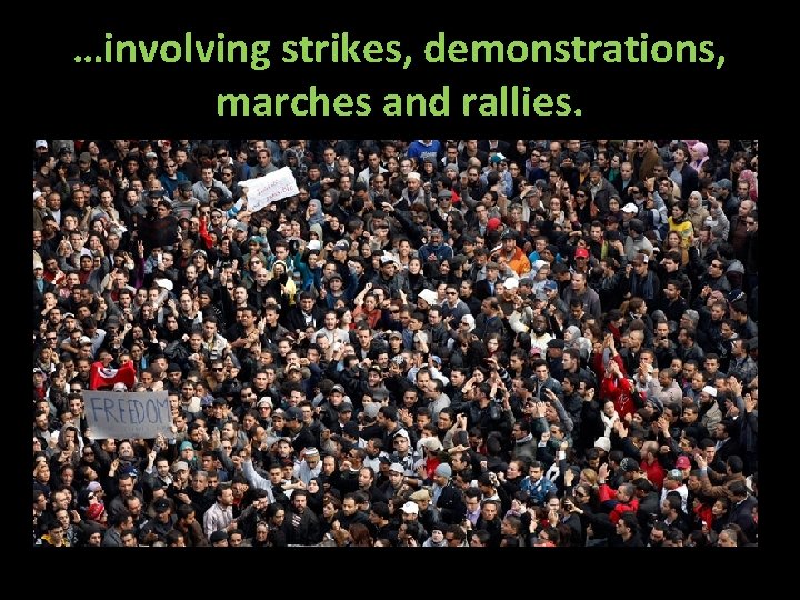 …involving strikes, demonstrations, marches and rallies. 