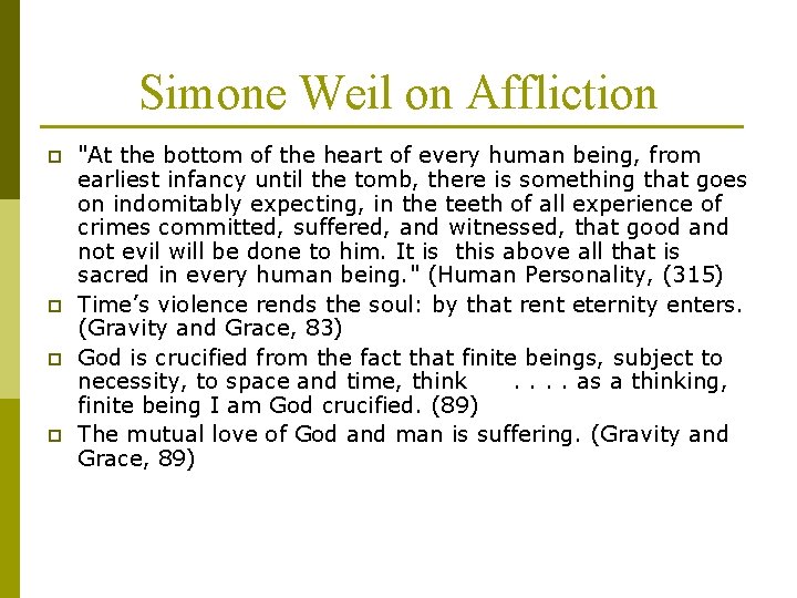 Simone Weil on Affliction p p "At the bottom of the heart of every