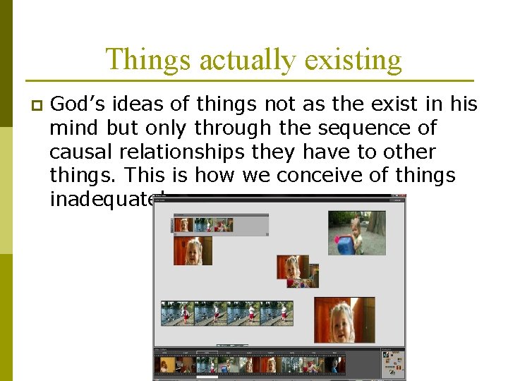 Things actually existing p God’s ideas of things not as the exist in his
