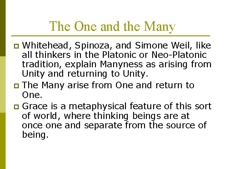 The One and the Many Whitehead, Spinoza, and Simone Weil, like all thinkers in