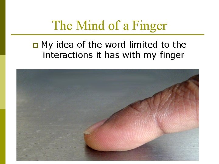 The Mind of a Finger p My idea of the word limited to the