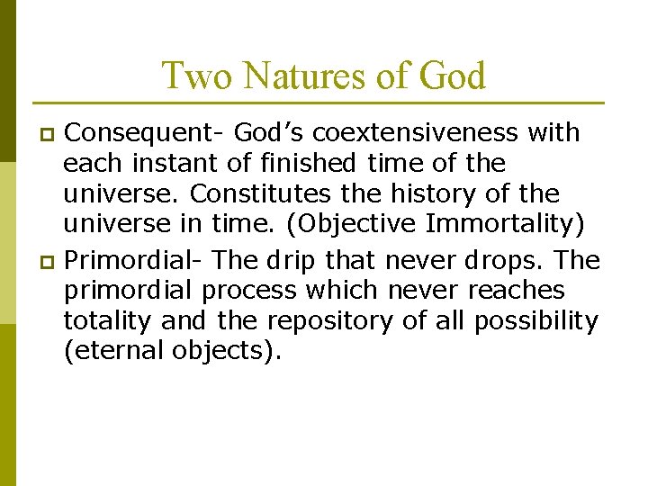 Two Natures of God Consequent- God’s coextensiveness with each instant of finished time of
