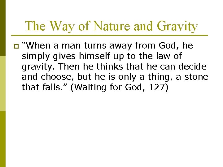 The Way of Nature and Gravity p “When a man turns away from God,