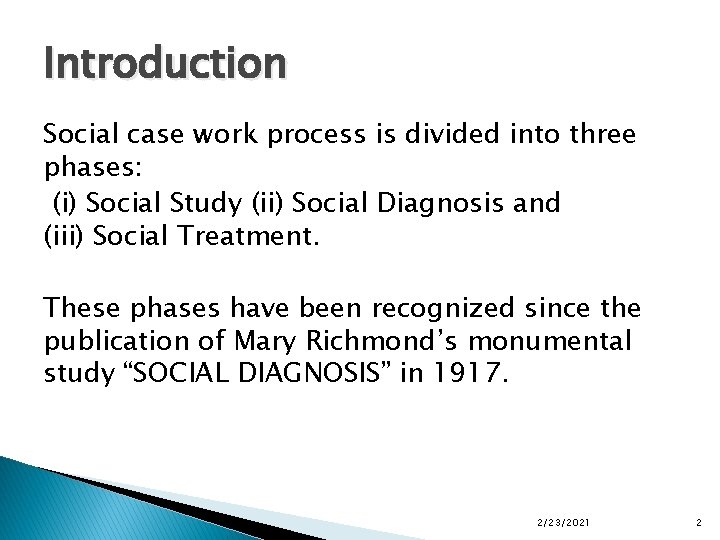 Introduction Social case work process is divided into three phases: (i) Social Study (ii)