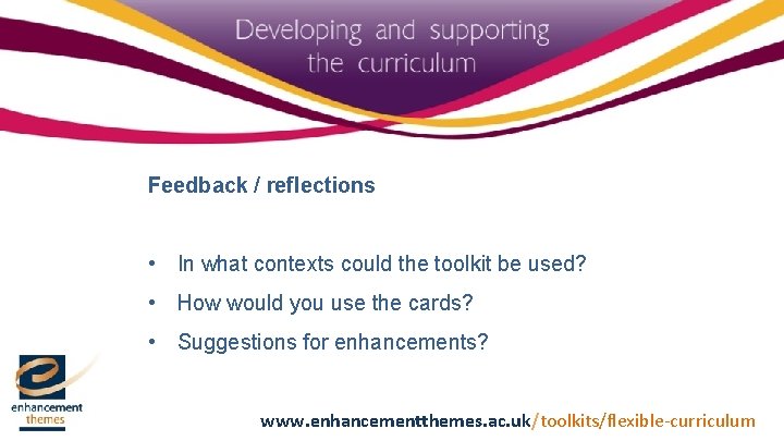 Feedback / reflections • In what contexts could the toolkit be used? • How