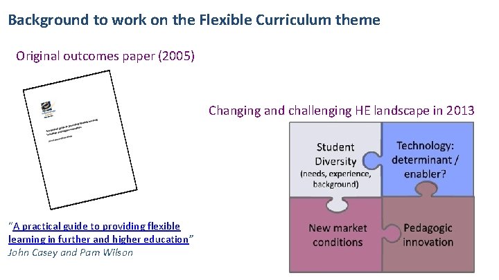 Background to work on the Flexible Curriculum theme Original outcomes paper (2005) Changing and