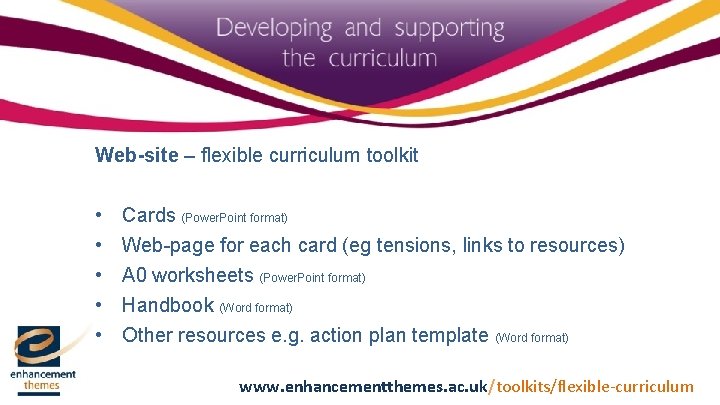 Web-site – flexible curriculum toolkit • • • Cards (Power. Point format) Web-page for
