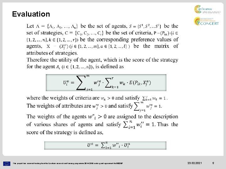 Evaluation This project has received funding from the Euratom research and training programme 2014