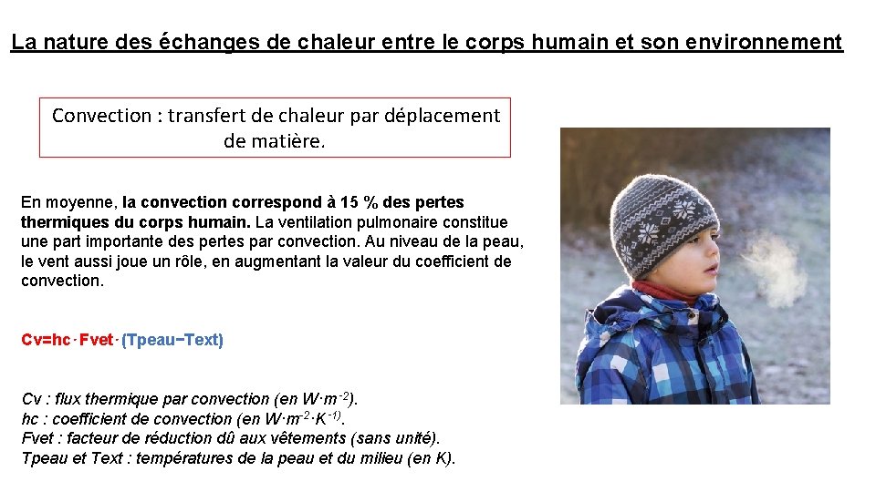 La nature des échanges de chaleur entre le corps humain et son environnement Convection