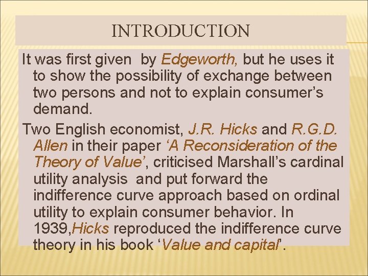 INTRODUCTION It was first given by Edgeworth, but he uses it to show the