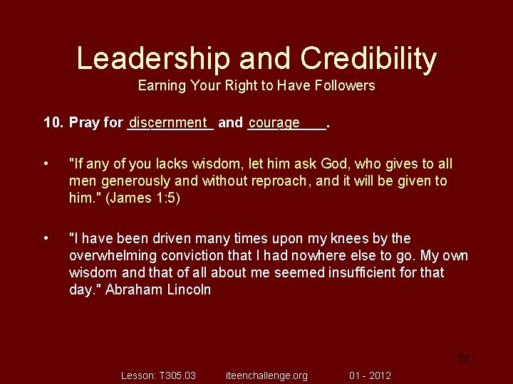 Leadership and Credibility Earning Your Right to Have Followers 10. Pray for ______ discernment