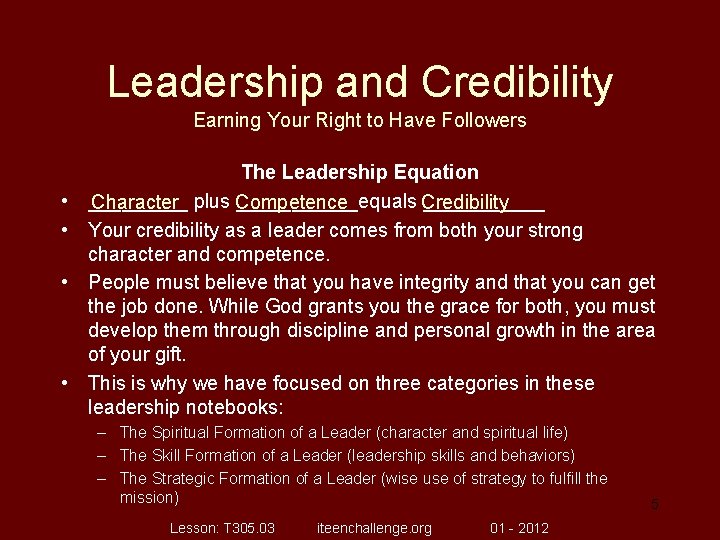 Leadership and Credibility Earning Your Right to Have Followers • • The Leadership Equation