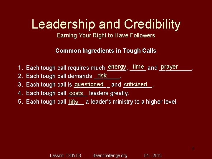 Leadership and Credibility Earning Your Right to Have Followers Common Ingredients in Tough Calls