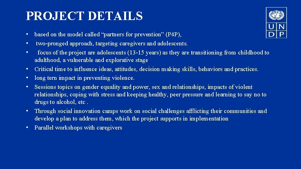 PROJECT DETAILS • based on the model called “partners for prevention” (P 4 P),