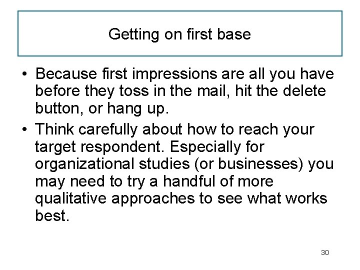 Getting on first base • Because first impressions are all you have before they