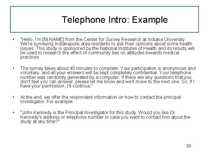 Telephone Intro: Example • "Hello, I'm [fill NAME] from the Center for Survey Research