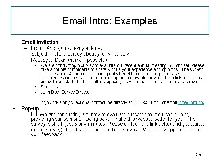 Email Intro: Examples • Email invitation – From: An organization you know – Subject: