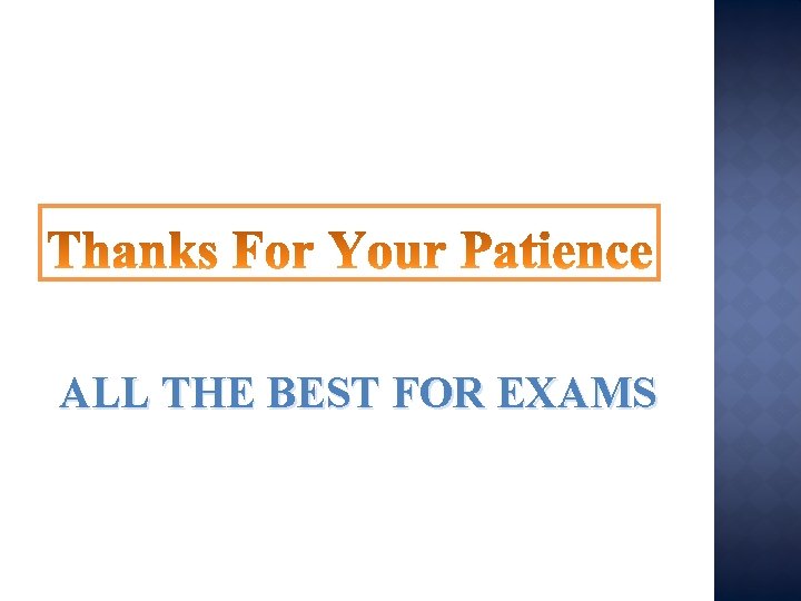 ALL THE BEST FOR EXAMS ALL THE BEST FOR EXAMS