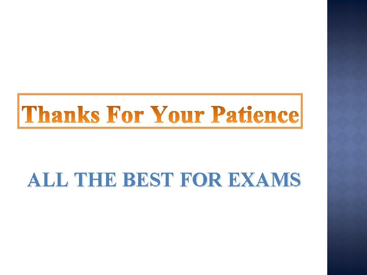 ALL THE BEST FOR EXAMS 