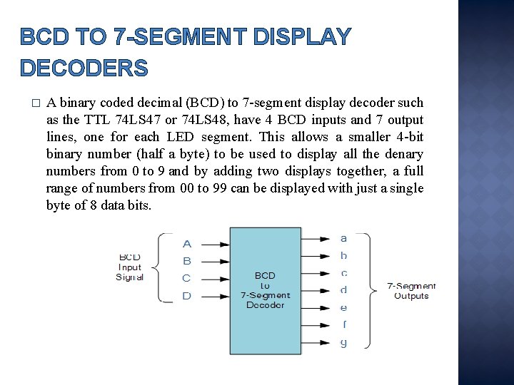 BCD TO 7 -SEGMENT DISPLAY DECODERS � A binary coded decimal (BCD) to 7