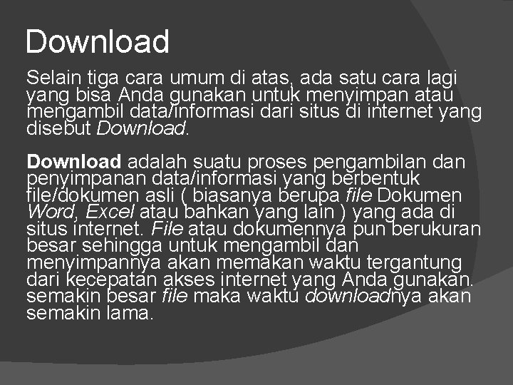 Download Selain tiga cara umum di atas, ada satu cara lagi yang bisa Anda