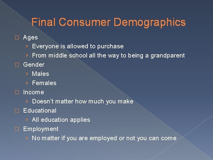 Final Consumer Demographics � � � Ages › Everyone is allowed to purchase ›