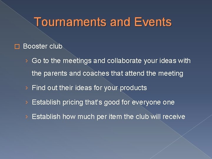 Tournaments and Events � Booster club › Go to the meetings and collaborate your