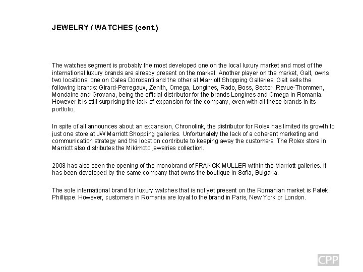 JEWELRY / WATCHES (cont. ) The watches segment is probably the most developed one