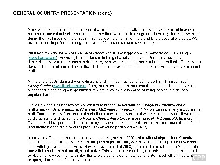 GENERAL COUNTRY PRESENTATION (cont. ) Many wealthy people found themselves at a lack of