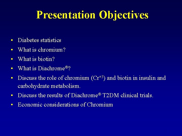 Presentation Objectives • Diabetes statistics • What is chromium? • What is biotin? •