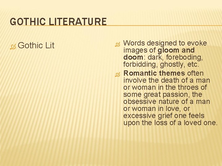 GOTHIC LITERATURE Gothic Lit Words designed to evoke images of gloom and doom: dark,