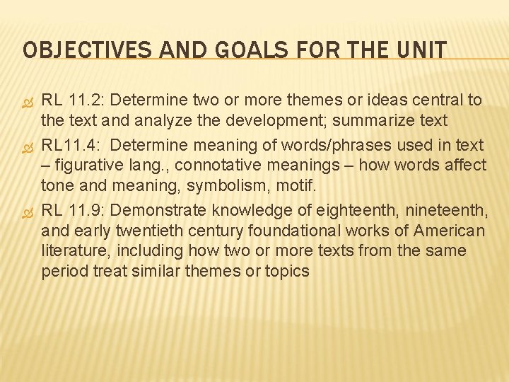 OBJECTIVES AND GOALS FOR THE UNIT RL 11. 2: Determine two or more themes