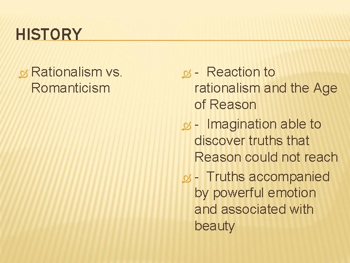 HISTORY Rationalism vs. Romanticism - Reaction to rationalism and the Age of Reason -