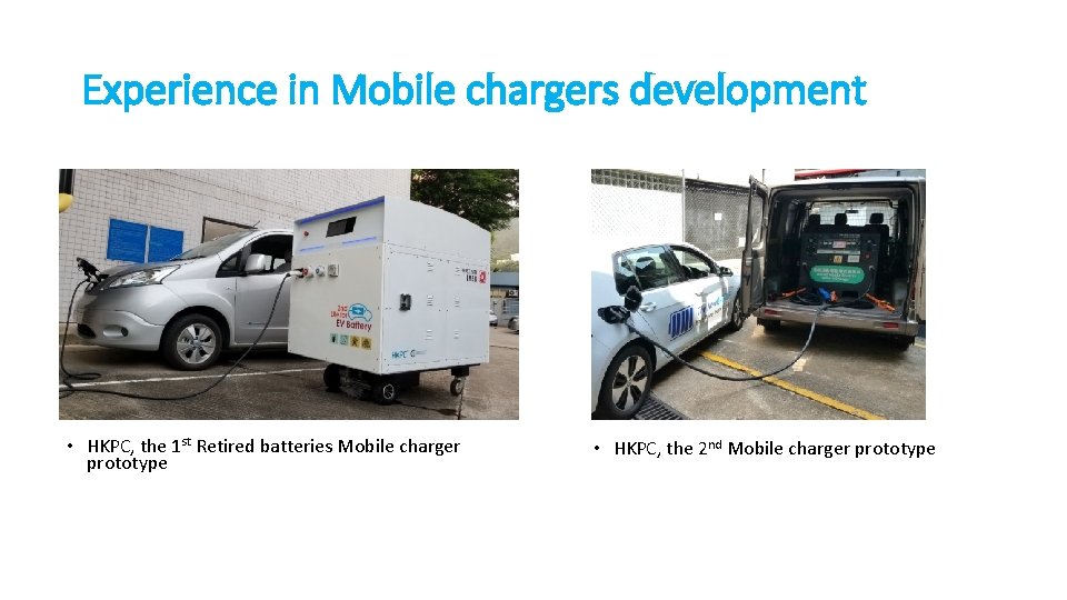 Experience in Mobile chargers development • HKPC, the 1 st Retired batteries Mobile charger