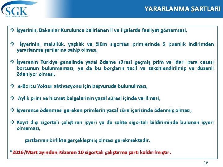 YARARLANMA ŞARTLARI v İşyerinin, Bakanlar Kurulunca belirlenen il ve ilçelerde faaliyet göstermesi, v İşyerinin, YARARLANMA ŞARTLARI v İşyerinin, Bakanlar Kurulunca belirlenen il ve ilçelerde faaliyet göstermesi, v İşyerinin,