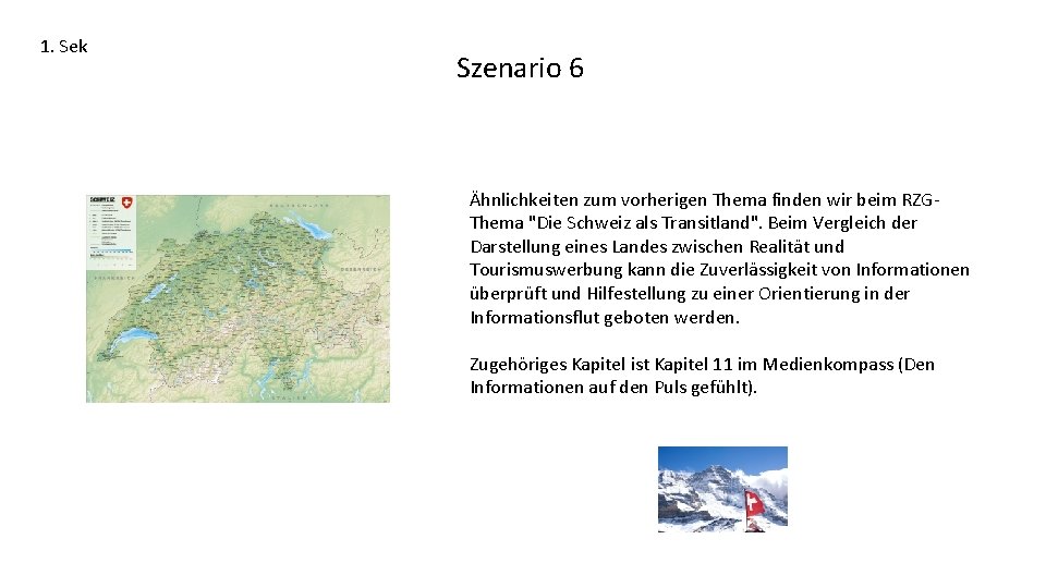 1. Sek Szenario 6 Ähnlichkeiten zum vorherigen Thema finden wir beim RZGThema "Die Schweiz