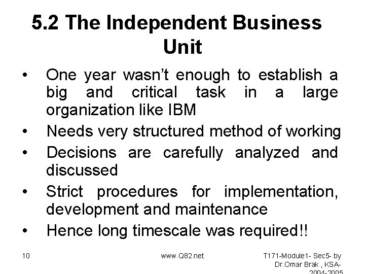 5. 2 The Independent Business Unit • • • 10 One year wasn’t enough