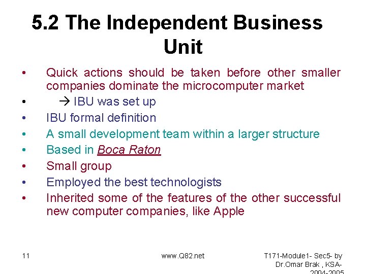 5. 2 The Independent Business Unit • • 11 Quick actions should be taken