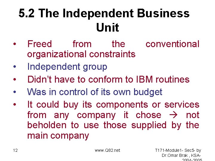 5. 2 The Independent Business Unit • • • 12 Freed from the conventional